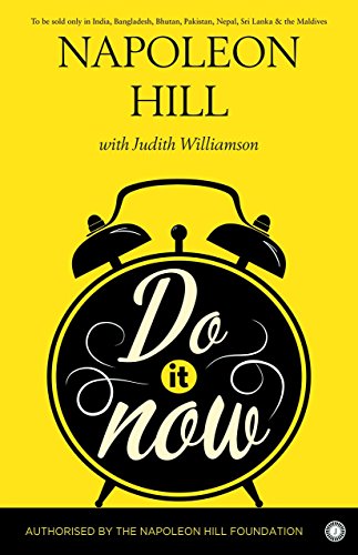 9788184958584: DO IT NOW! [Paperback] NAPOLEON HILL WITH JUDITH W.
