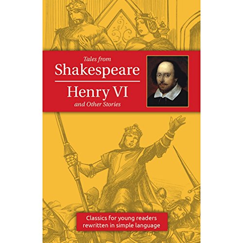 Stock image for Tales From Shakespeare Henry VI and Other Stories (Tales from Shakespeare Series (6T)) for sale by dsmbooks