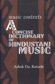 Beispielbild fr Music Contexts: A Concise Dictionary of Hindustani Music zum Verkauf von AwesomeBooks