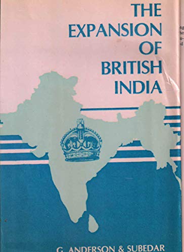 The expansion of British India, 1818-1858 (9788185024288) by Anderson, G