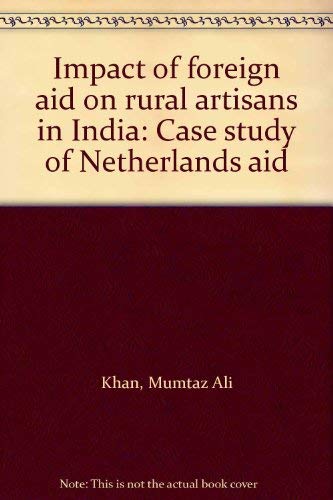 Imagen de archivo de Impact of foreign aid on rural artisans in India: Case study of Netherlands aid a la venta por dsmbooks