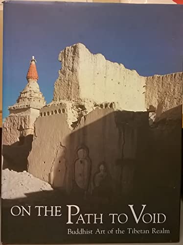 Beispielbild fr On the Path to Void. Buddhist art of the Tibetan Realm, zum Verkauf von Books and Beaches, Anna Bechteler