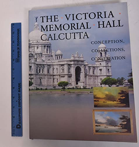 Beispielbild fr The Victoria Memorial Hall, Calcutta: Conception, collections, conservation zum Verkauf von WorldofBooks