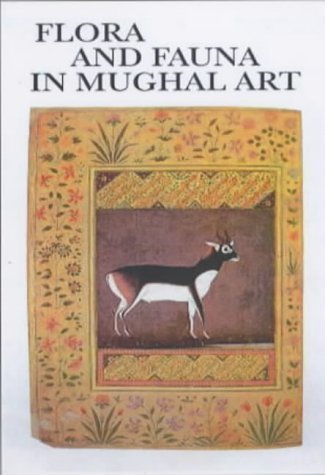 Beispielbild fr Flora and Fauna in Mughal Art zum Verkauf von Anybook.com