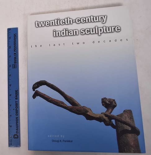 Imagen de archivo de Twentieth Century Indian Sculpture: The Last Two Decades Panikkar, Shivaji K. a la venta por CONTINENTAL MEDIA & BEYOND