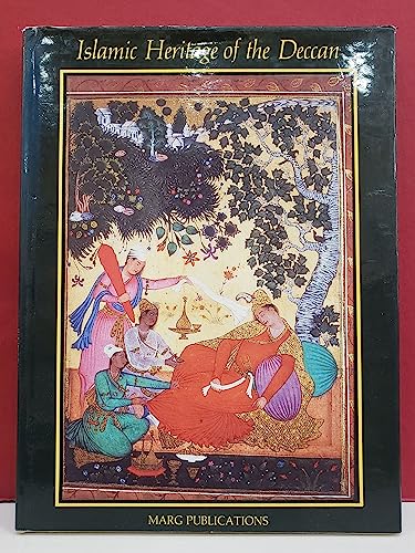 Beispielbild fr Islamic Heritage of the Deccan: Painting in Delhi and the Regional Courts in the 18th and 19th Centuries zum Verkauf von Thomas Emig