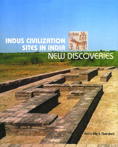 Indus Civilization Sites in India;New Discoveries - Editor-Dilip K. Chakrabarti