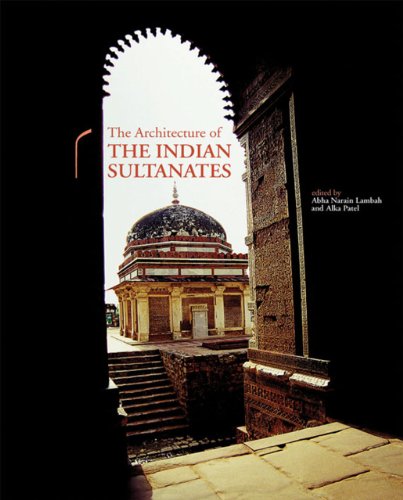 9788185026756: The Architecture of the Indian Sultanates