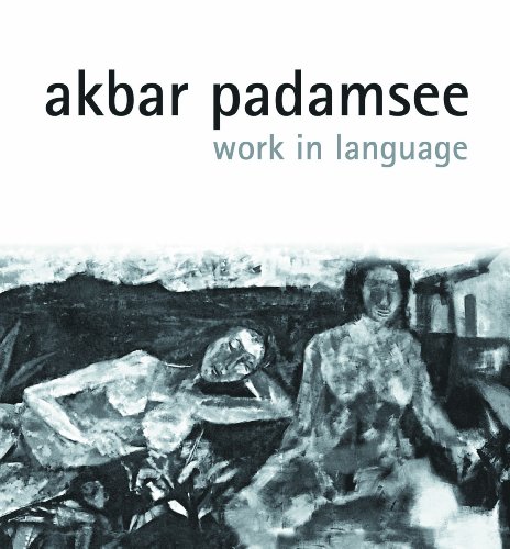 Akbar Padamsee: Work in Language (9788185026916) by Padamsee, Bhanu; Garimella, Annapurna