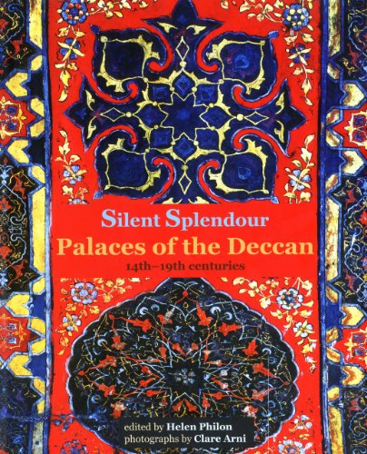 9788185026961: Silent Splendour: Palaces of the Deccan, 14th-19th Centuries