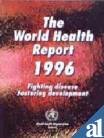 Stock image for The World Health Report, 1996 for sale by Majestic Books