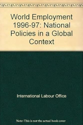 Stock image for World Employment 1996/97: National Policies In A Global Context for sale by Books in my Basket