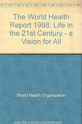 The World Health Report 1998: Life in the 21st Century - a Vision for All (9788185040318) by Unknown Author