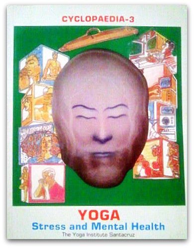 9788185053219: Cyclopaedia Yoga Volume III (With Information on the Application of Yogic Approach in the Management of Stress, Psychosomatic and Psychogenic Diseases)