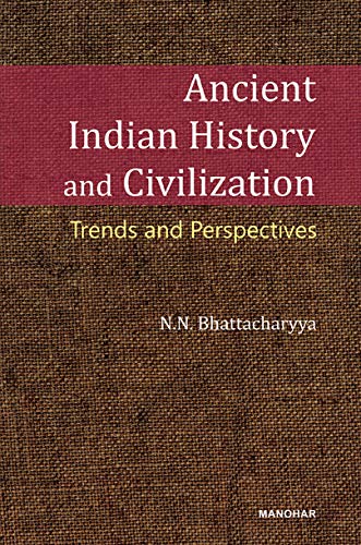 Beispielbild fr Ancient Indian History and Civilization: Trends and Perspectives zum Verkauf von Vedams eBooks (P) Ltd