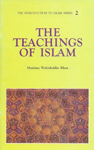 Imagen de archivo de The Teachings of Islam (THE INTRODUCTION TO ISLAM SERIES, VOLUME 2) a la venta por ThriftBooks-Atlanta