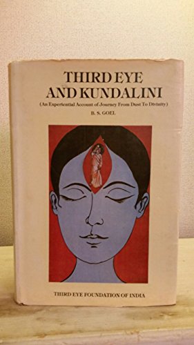 Imagen de archivo de Third Eye and Kundalini: an Experimental Account of Journey From Dust to Divinity. Vol II a la venta por dsmbooks