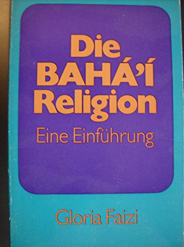 9788185091006: The Baha'i Faith: An Introduction