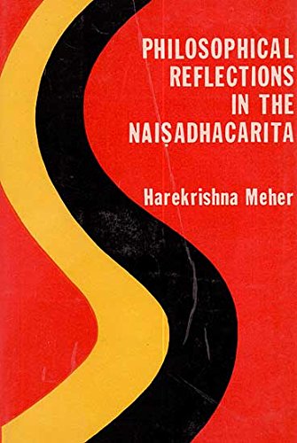 Imagen de archivo de Philosophical reflections in the Naisadhacarita. a la venta por Antiquariat Alte Seiten - Jochen Mitter