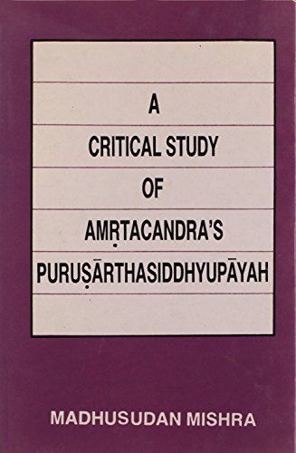 Stock image for A Critical Study of Amrtacandra's Purusarthasiddhyupayah for sale by Books Puddle