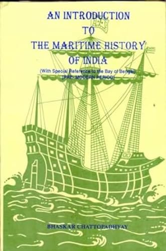 9788185094755: An Introduction to the Maritime History of India: With a Special Reference to the Bay of Bengal