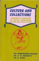 Stock image for Culture and collections: Humanistic amalgam of Tantra, Vaishnavism, Saivism, and folkcults for sale by Books From California