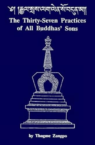 Stock image for The Thirty-Seven Practices of all Buddhas' Sons=Gyal-Sras Lag-Len So-Bdun-Ma for sale by Books Puddle