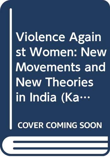 Imagen de archivo de Violence Against Women : New Movements and New Theories in India a la venta por Better World Books: West