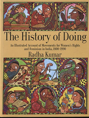 Imagen de archivo de History of Doing: An Illustrated Account of Movements for Women's Rights and Feminism in India, 1800-1990 a la venta por SecondSale