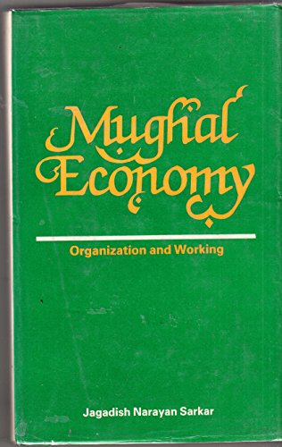 Stock image for Mughal economy: Organization and working for sale by cornacres