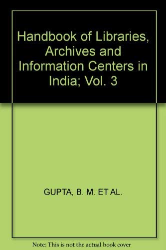 9788185112039: Handbook of Libraries, Archives and Information Centers in India; Vol. 3