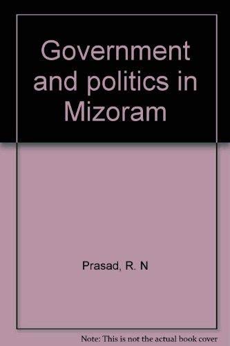 Stock image for Government and Politics in Mizoram - 1947-1986 for sale by Books Puddle