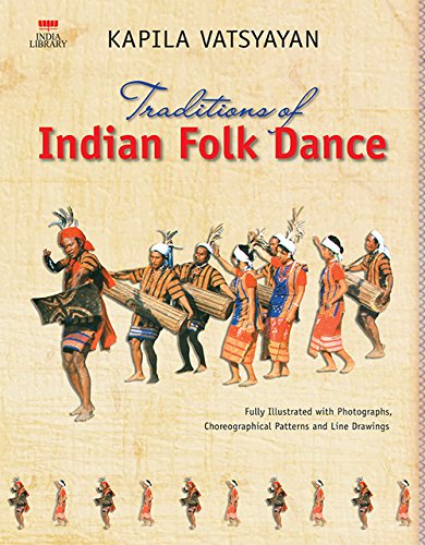 Traditions of Indian Folk Dance (India Library) [Mar 04, 1996] Vatsyayan, Kapila (9788185120225) by Kapila Vatsyayan