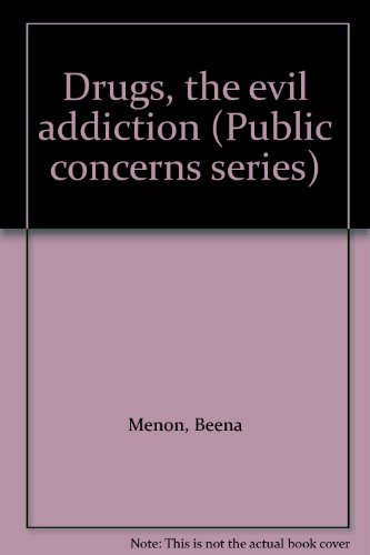 9788185120362: Drugs, the evil addiction (Public concerns series)