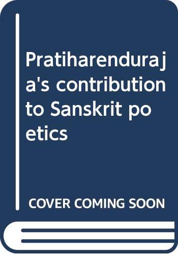 Stock image for Pratiharendurajas Contribution to Sanskrit Poetics for sale by Books in my Basket