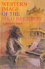 Western Image of the Sikh Religion; A Source Book (9788185135977) by Darshan Singh, Ed