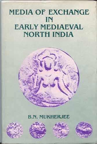 Beispielbild fr Media of exchange in early mediaeval north India zum Verkauf von Alexander Books (ABAC/ILAB)