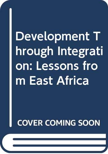 Stock image for Developmant Through Integration Lessons From East Africa for sale by Books Puddle