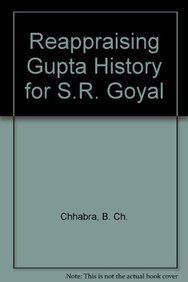 Reappaising Gupta History (9788185179780) by Chhabra, B. Ch.; Agrawala, Prithvi Kumar; Agrawal, Ashvini