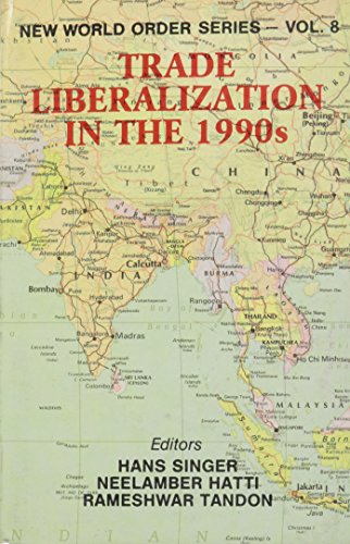 Trade Liberalization in the 1990s (New World Order Series, 8) (9788185182469) by Singer, Hans Wolfgang