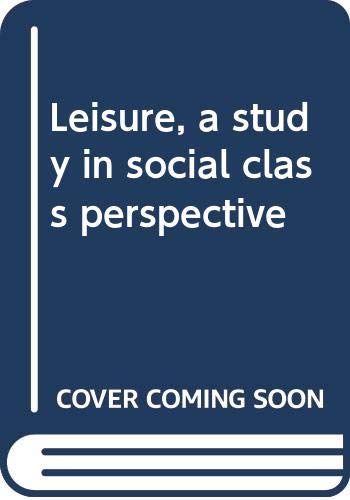 9788185199542: Leisure: A study in social class perspective