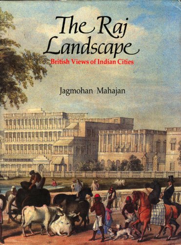 9788185215006: The Raj landscape: British views of Indian cities