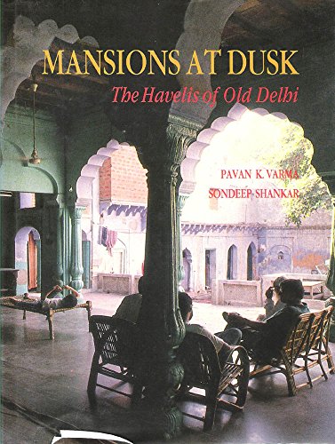 Mansions at dusk: The havelis of old Delhi (9788185215143) by [???]