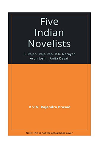 9788185218274: Five Indian Novelists; B. Rajan, Raja Rao, R.K. Narayan, Arun Joshi, Anita Desai