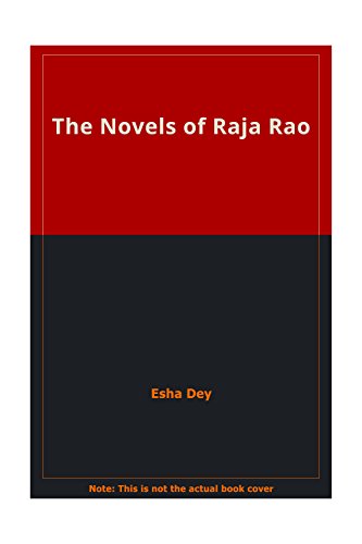 Novels of Raja Rao (9788185218342) by Dey, Esha