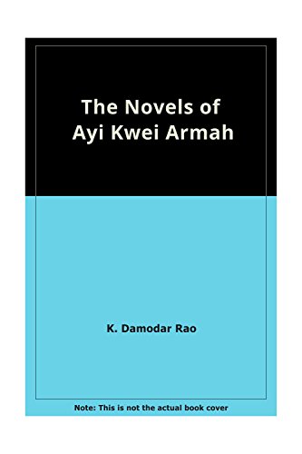 THE NOVELS OF AYI KWEI ARMAH isbn 8185218757