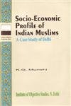 Stock image for Socio-Economic Profile of Indian Muslims : A Case Study of Delhi for sale by Vedams eBooks (P) Ltd