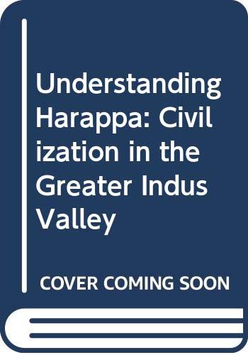 Beispielbild fr Understanding Harappa: Civilization in the greater Indus Valley zum Verkauf von ThriftBooks-Atlanta