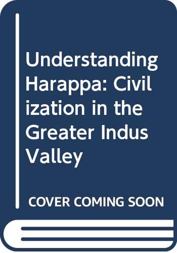 Stock image for Understanding Harappa: Civilization in the greater Indus Valley for sale by ThriftBooks-Atlanta