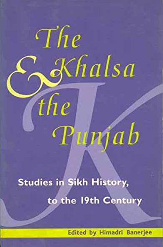 Beispielbild fr The Khalsa and the Punjab: Studies in Sikh History, to the Nineteenth Century zum Verkauf von Shalimar Books